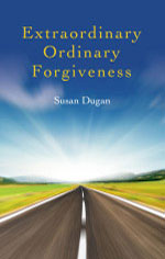 Extraordinary Ordinary Forgiveness by Susan Dugan: book cover